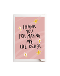 Thank you for making my life better (Pink)